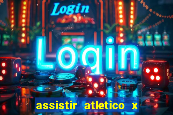 assistir atletico x botafogo ao vivo hd